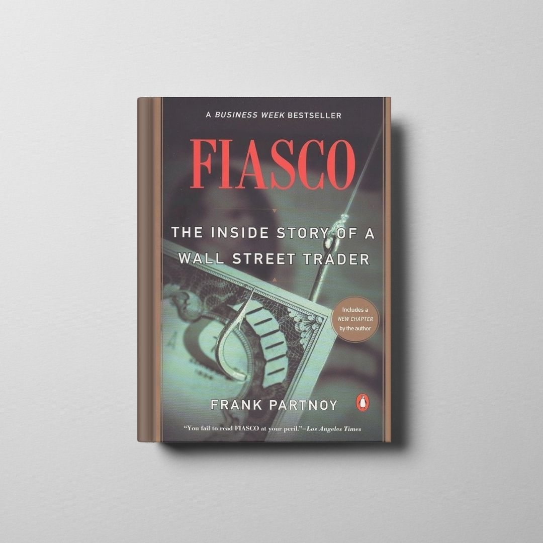 Fiasco: Inside the Story of a Wall Street Trader Book Cover