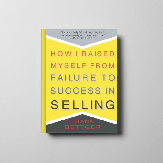 How I Raised Myself from Failure to Success in Selling Book Cover