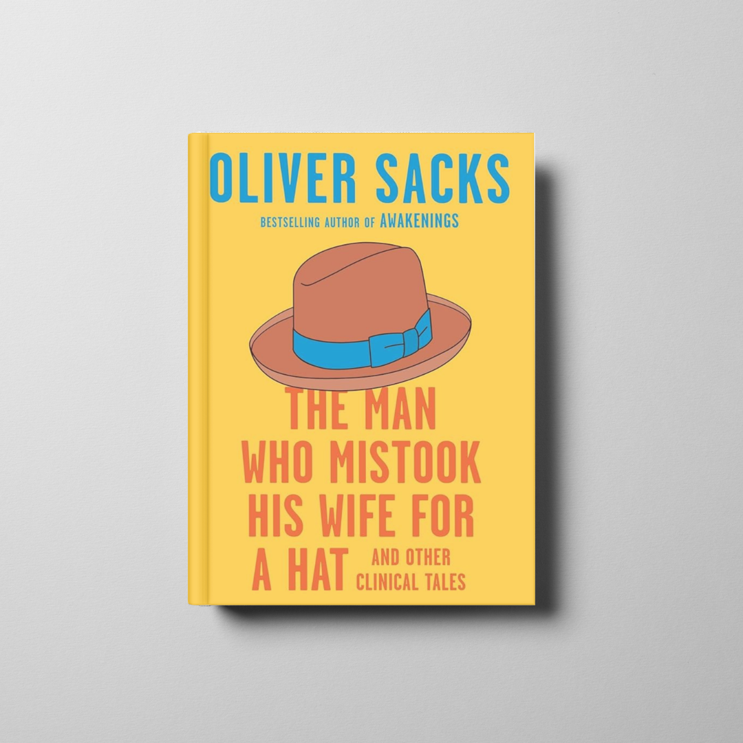 The Man Who Mistook His Wife for a Hat