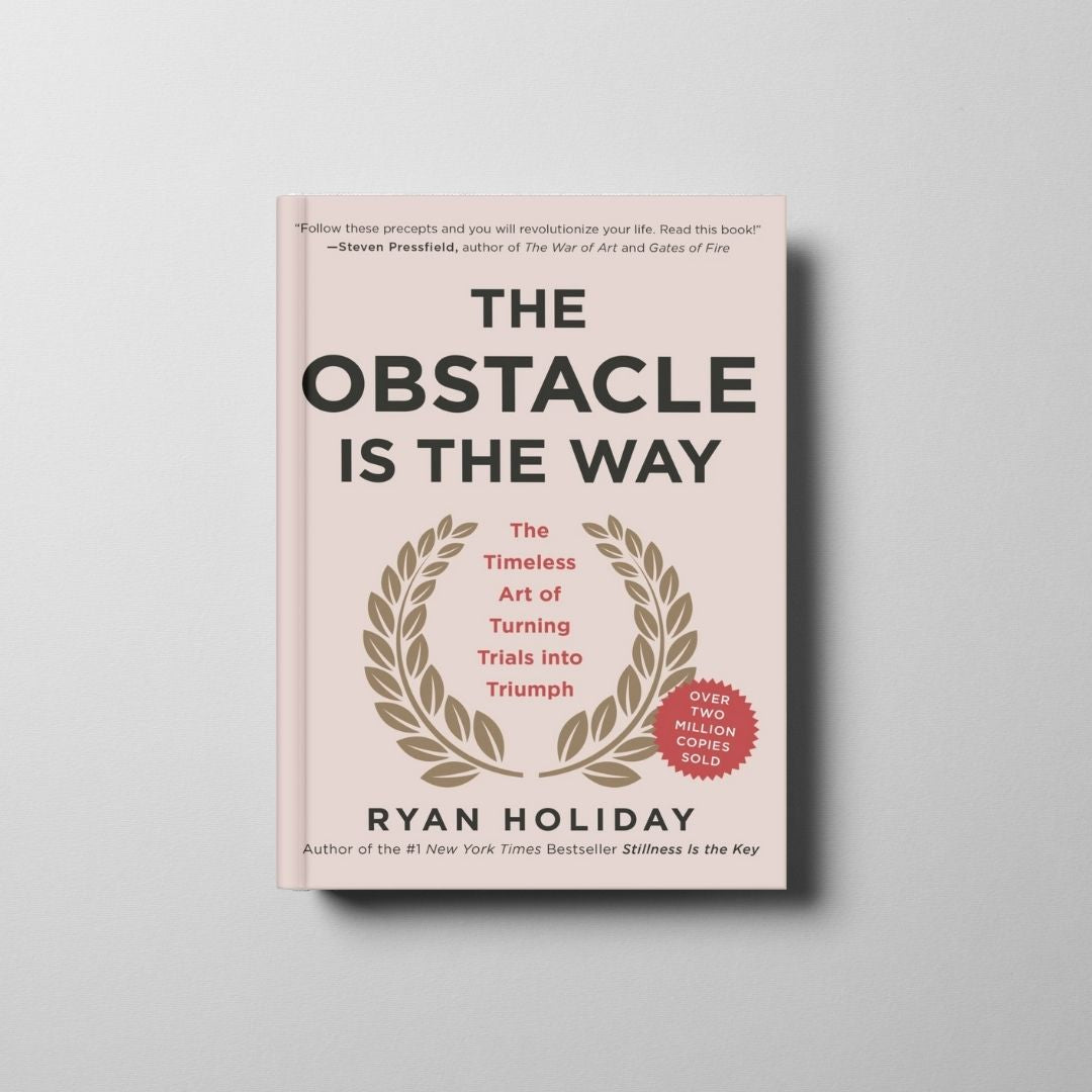 The Obstacle Is the Way