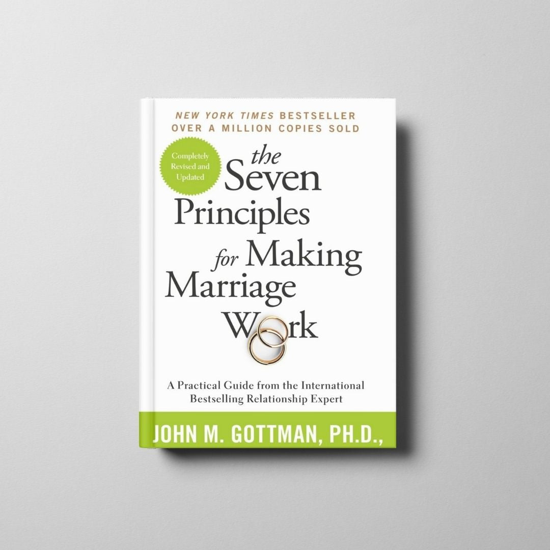 The Seven Principles for Making Marriage Work