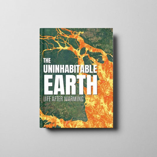 The Uninhabitable Earth