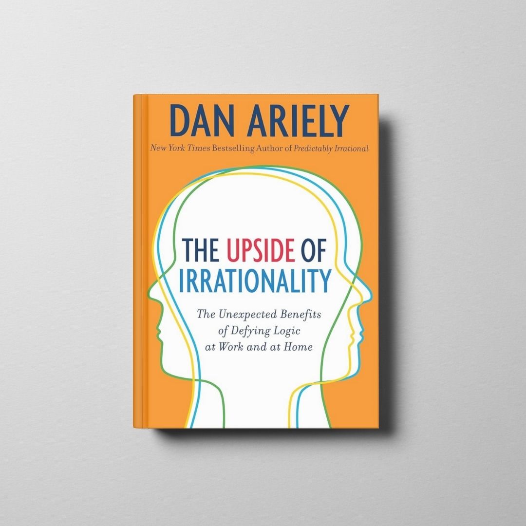 The Upside of Irrationality