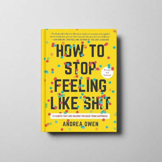 How to Stop Feeling Like Sh*t