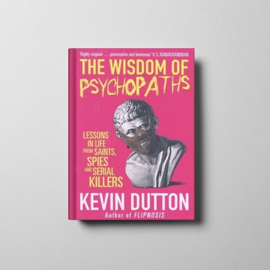 The Wisdom of Psychopaths