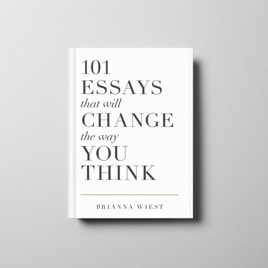 101 Essays That Will Change the Way You Think Book Cover