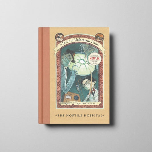 A Series of Unfortunate Events: The Hostile Hospital Book Cover