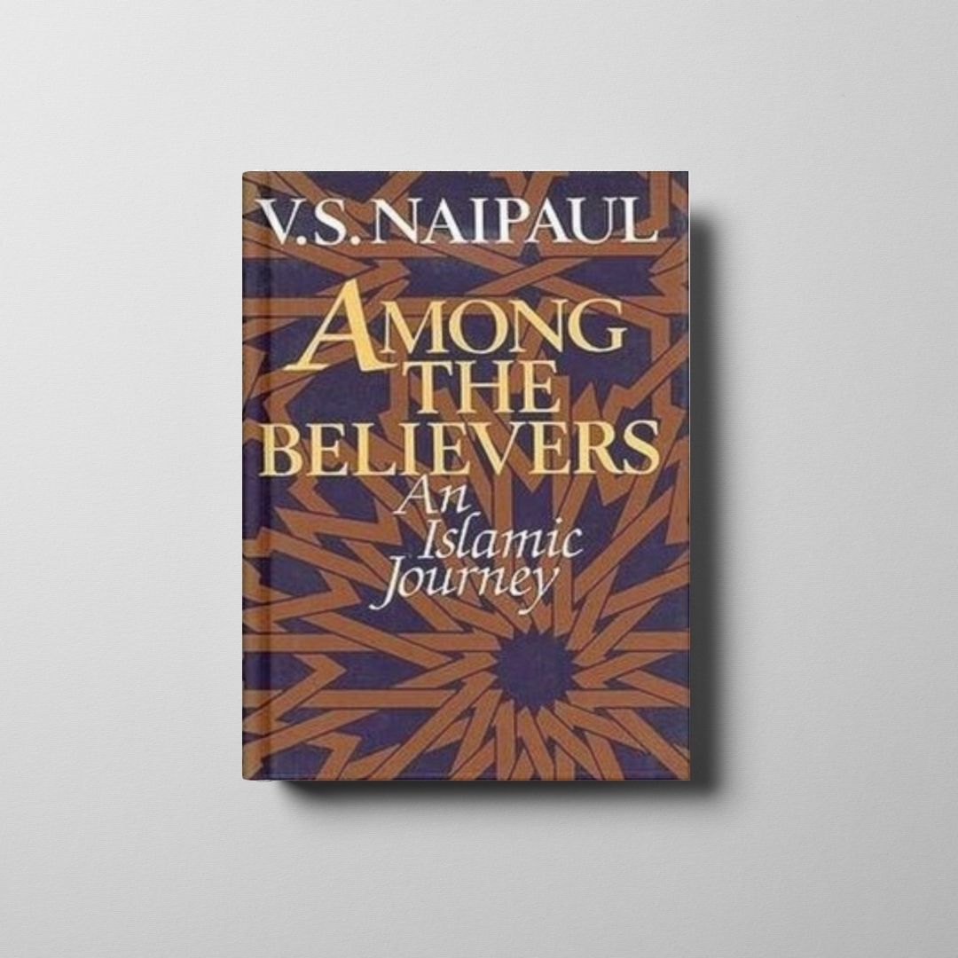 Among the Believers: An Islamic Journey
