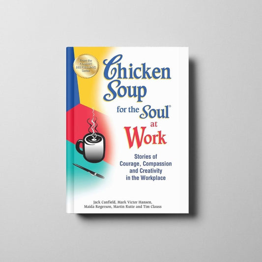 Chicken Soup for the Soul at Work Book Cover