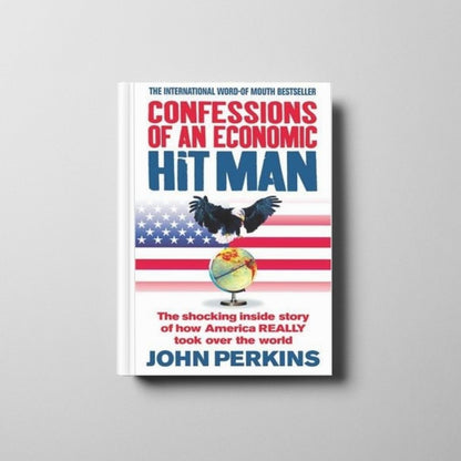 Confessions of an Economic Hit Man