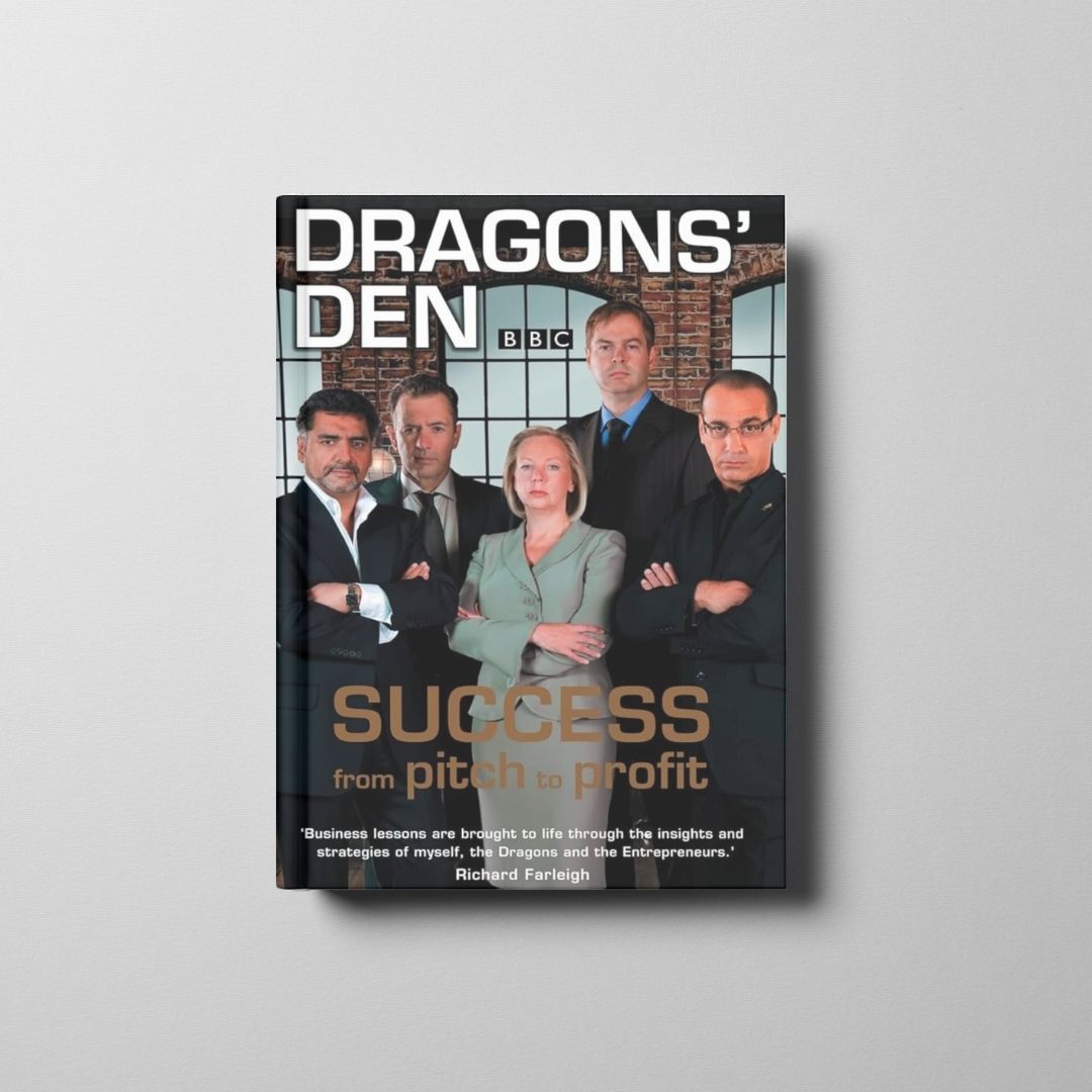 Dragons’ Den: Success from Pitch to Profit Book Cover