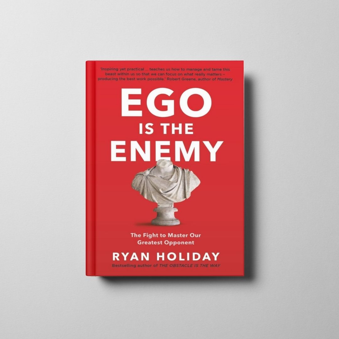 Ego Is the Enemy