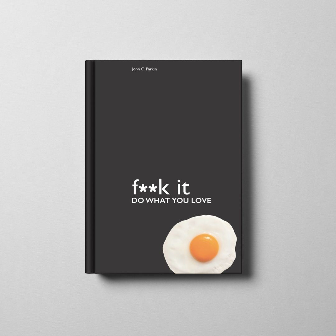 F**k It: Do What You Love Book Cover