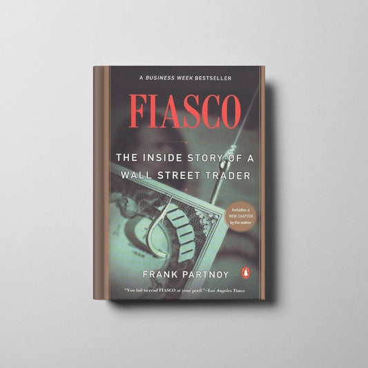 Fiasco: Inside the Story of a Wall Street Trader Book Cover