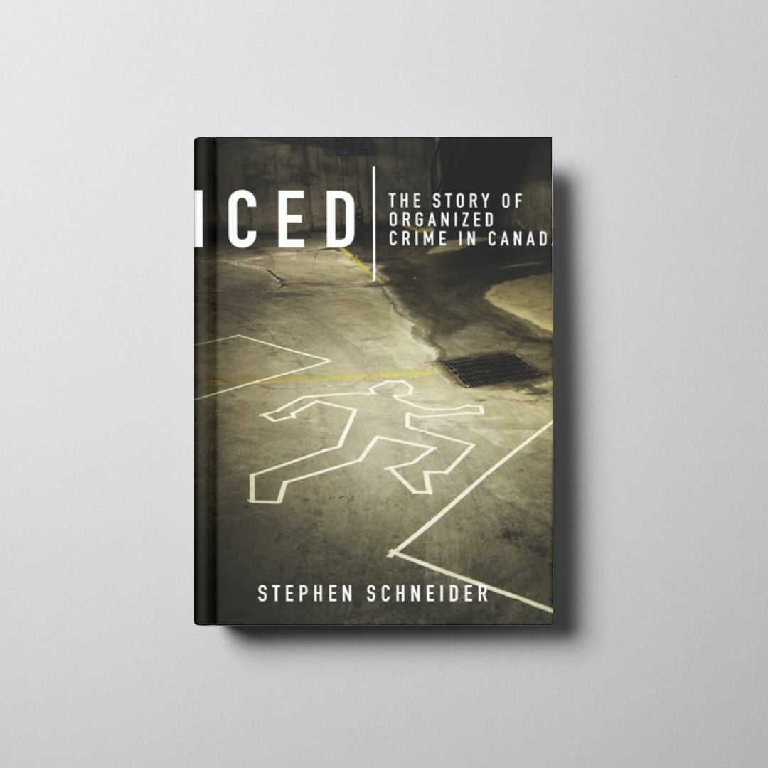 Iced: The Story of Organized Crime in Canada Book Cover