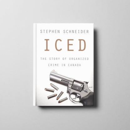 Iced: The Story of Organized Crime in Canada Book Cover