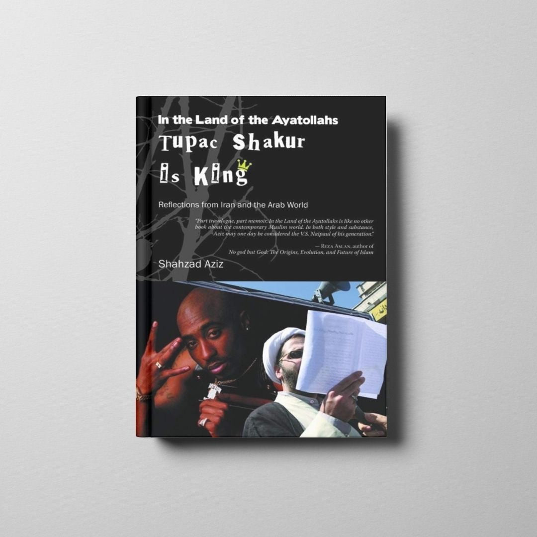 In the Land of the Ayatollahs; Tupac Shakur is King Book Cover