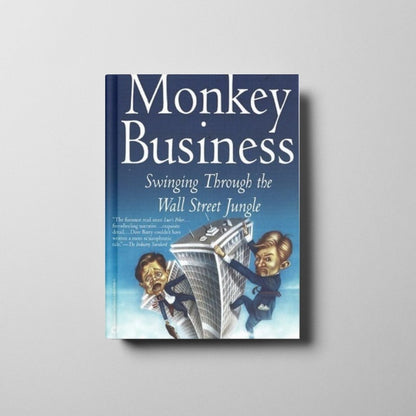 Monkey Business: Swinging Through the Wall Street Jungle Book Cover