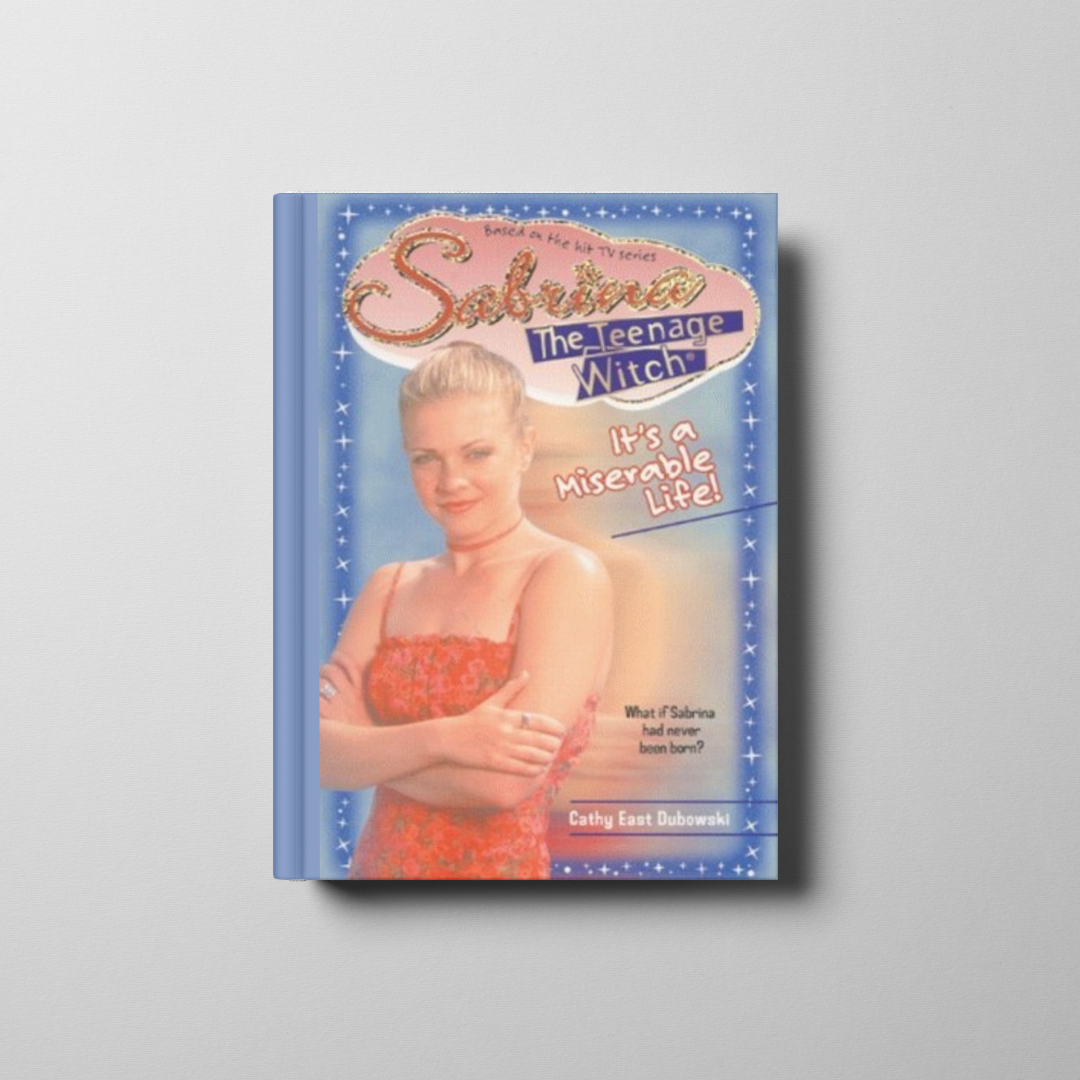 Sabrina the Teenage Witch: It’s a Miserable Life Book Cover