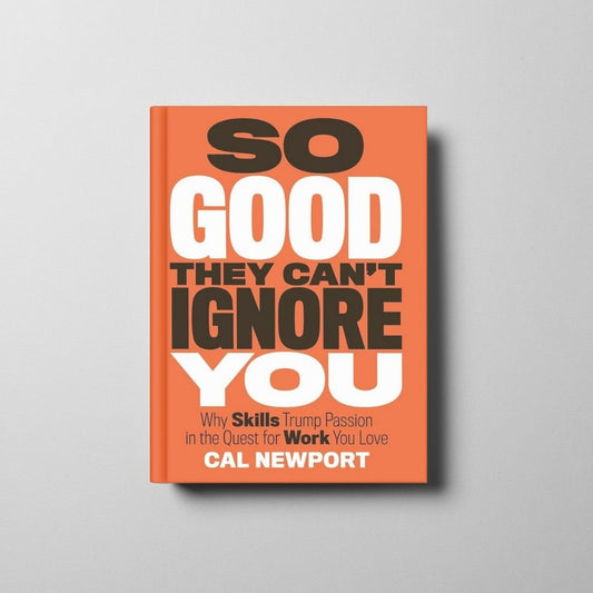 So Good They Can’t Ignore You Book Cover