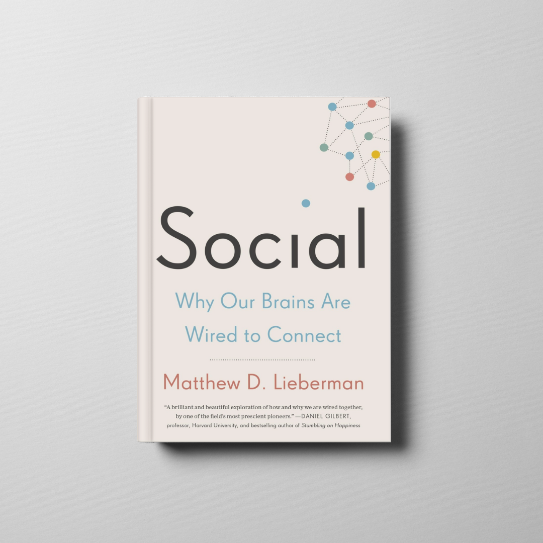 Social: Why Our Brains Are Wired to Connect Book Cover