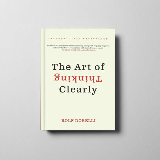 The Art of Thinking Clearly Book Cover