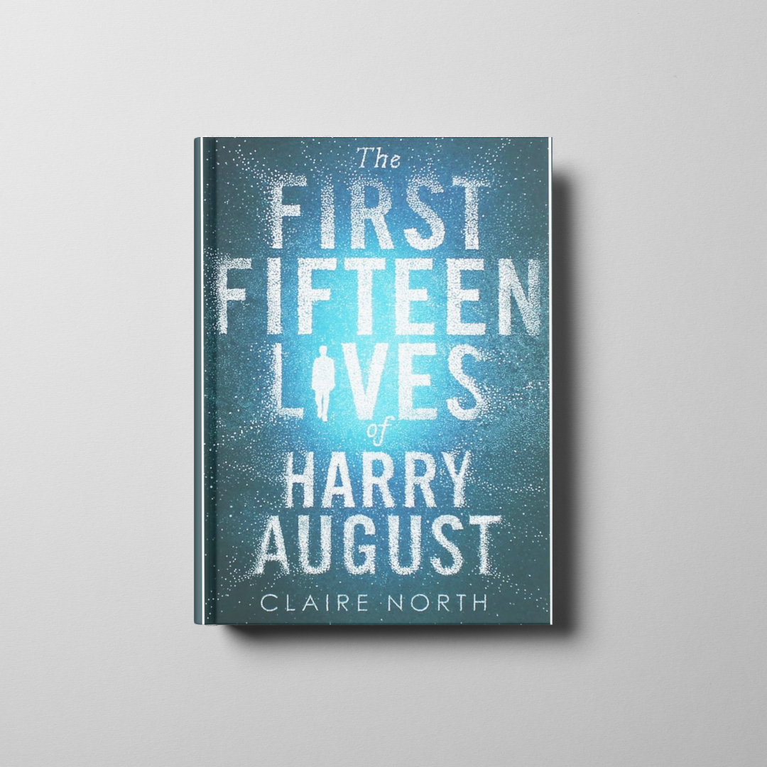 The First Fifteen Lives of Harry August Book Cover