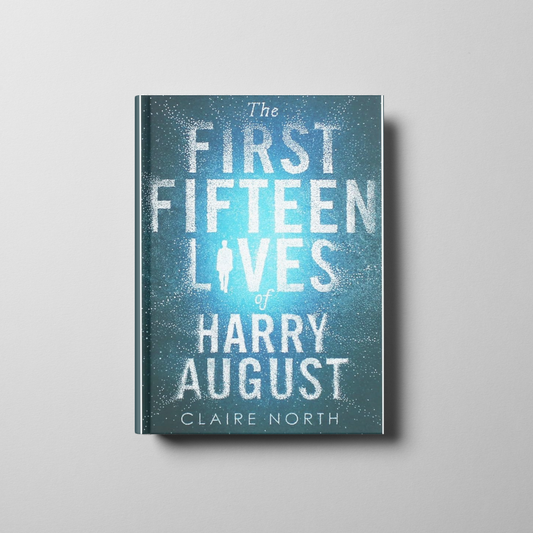 The First Fifteen Lives of Harry August Book Cover