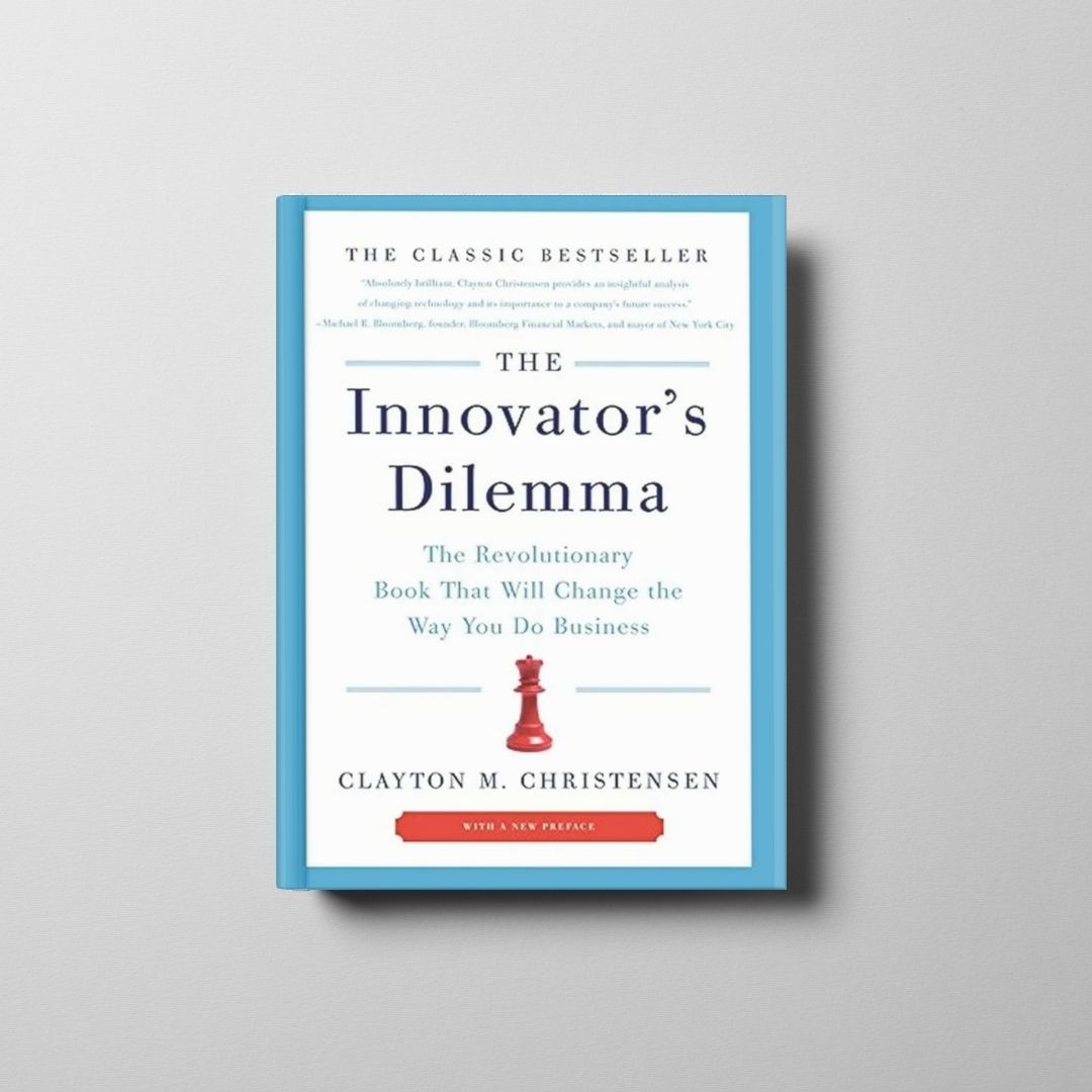 The Innovator’s Dilemma