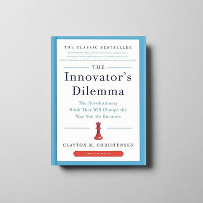 The Innovator’s Dilemma