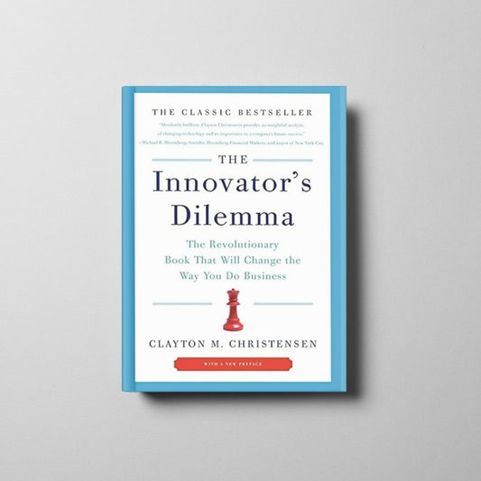 The Innovator’s Dilemma