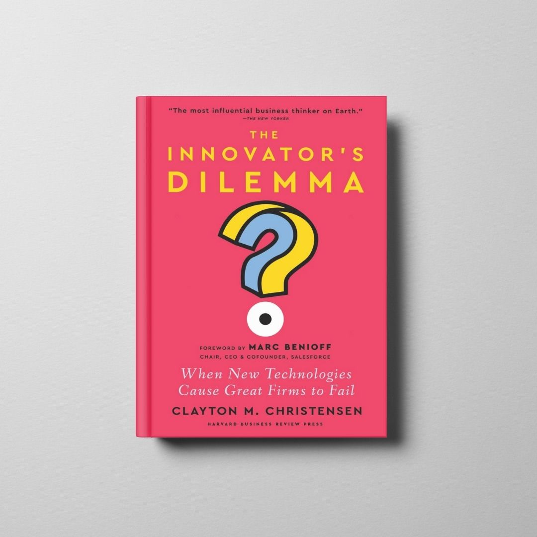 The Innovator’s Dilemma
