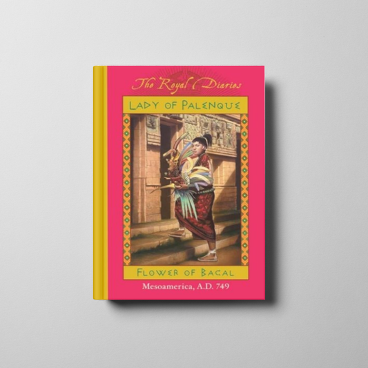 The Royal Diaries; Lady of Palenque Flower of Bacal Book Cover