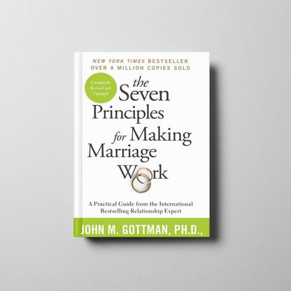 The Seven Principles for Making Marriage Work