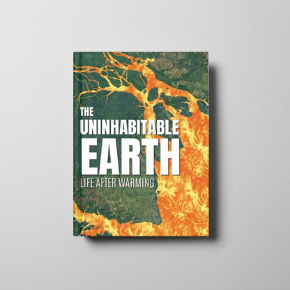 The Uninhabitable Earth
