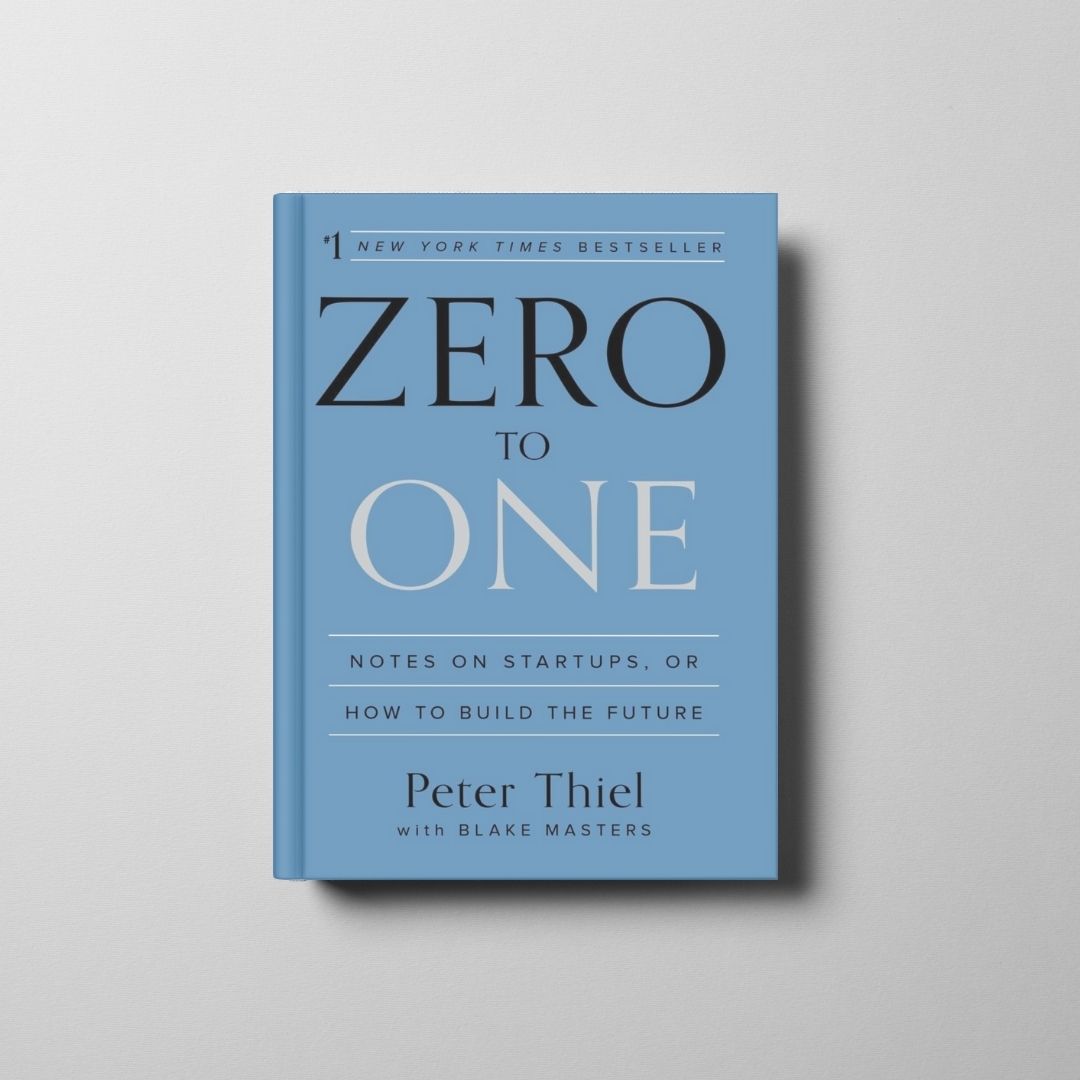 Zero to One; Notes on Start Ups