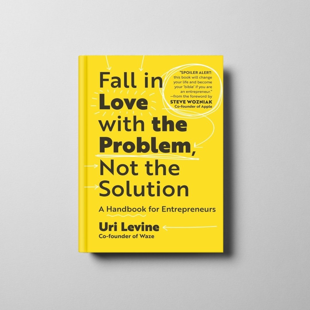 Fall in Love with the Problem, Not the Solution Book Cover
